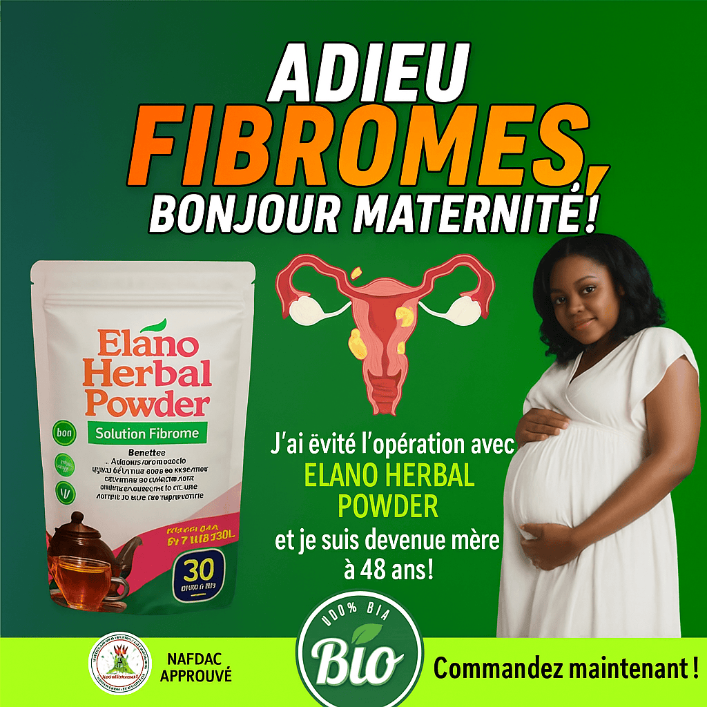 🌿 Elano Herbal Powder – Solution Naturelle Contre les Fibromes et l’Infertilité