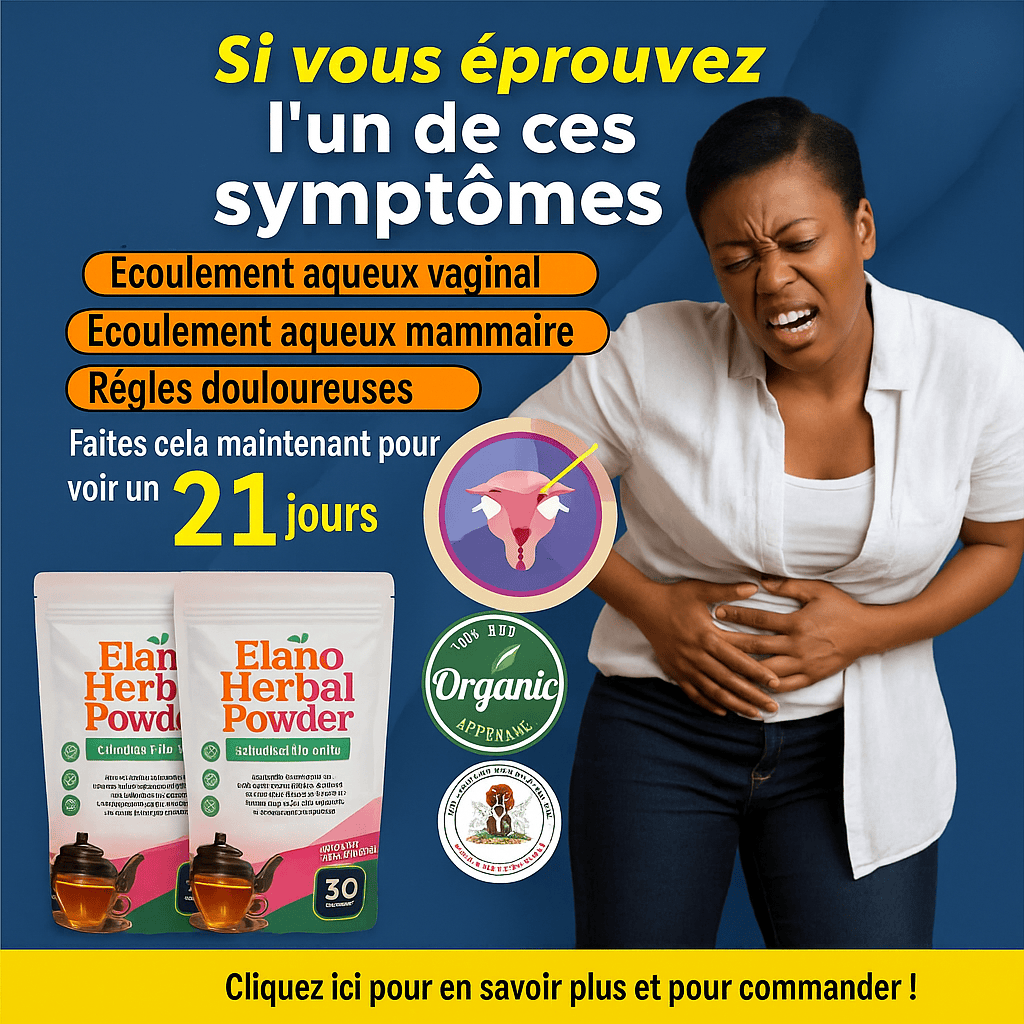 🌿 Elano Herbal Powder – Solution Naturelle Contre les Fibromes et l’Infertilité
